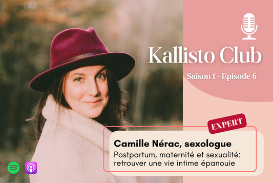 Saison 1, Ep. #6. Camille Nérac, sexologue - Postpartum, maternité et sexualité: retrouver une vie intime épanouie