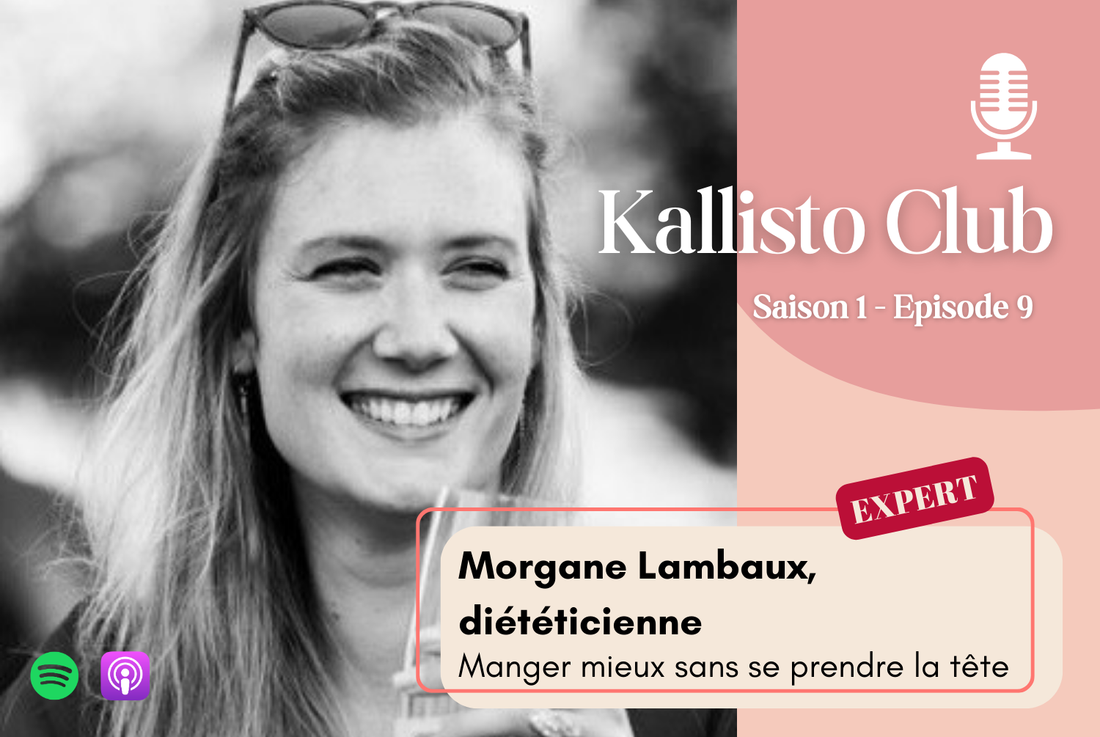 Saison 1, Ep. #9. Manger mieux sans se prendre la tête : les conseils de Morgane, diététicienne et maman